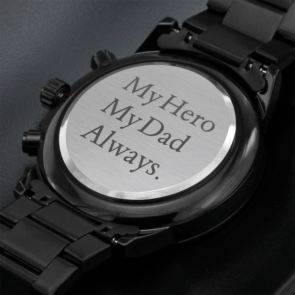 Engraved Black Chronograph Watch – "My Hero, My Dad, Always" Timeless Gift for Father's Day