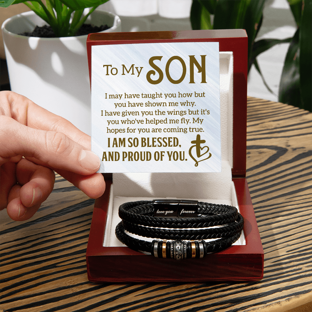 To My Son, I may have taught you how but you have shown me why - Men's "Love You Forever" Bracelet