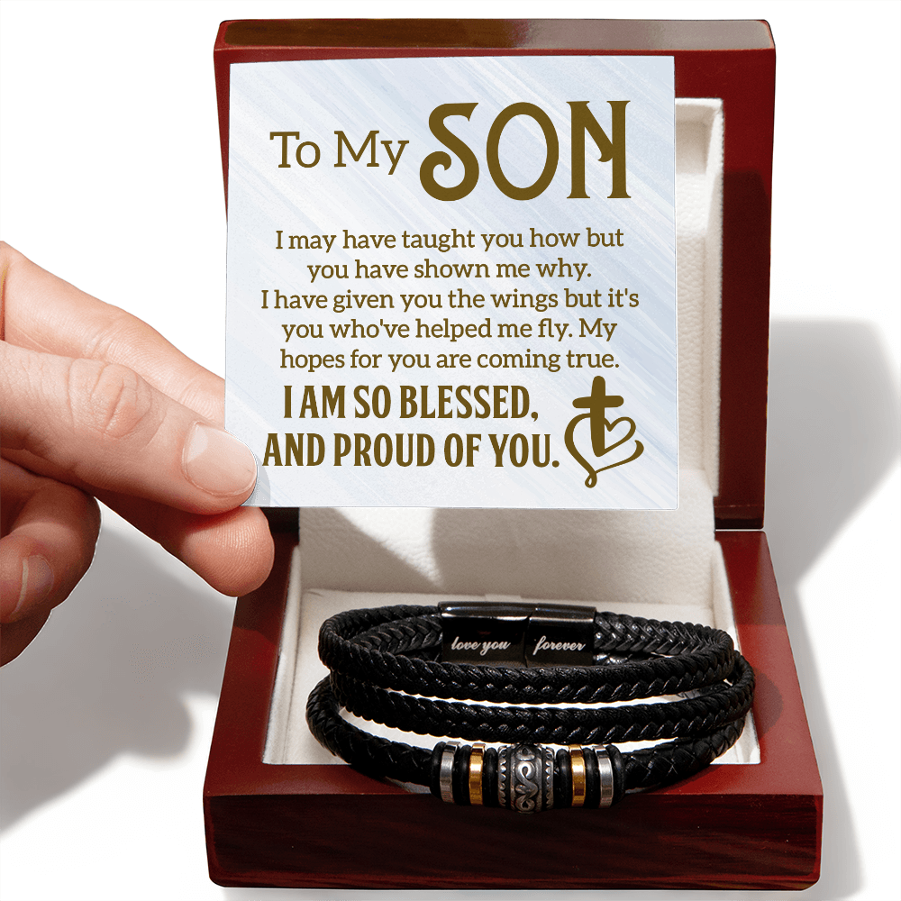 To My Son, I may have taught you how but you have shown me why - Men's "Love You Forever" Bracelet