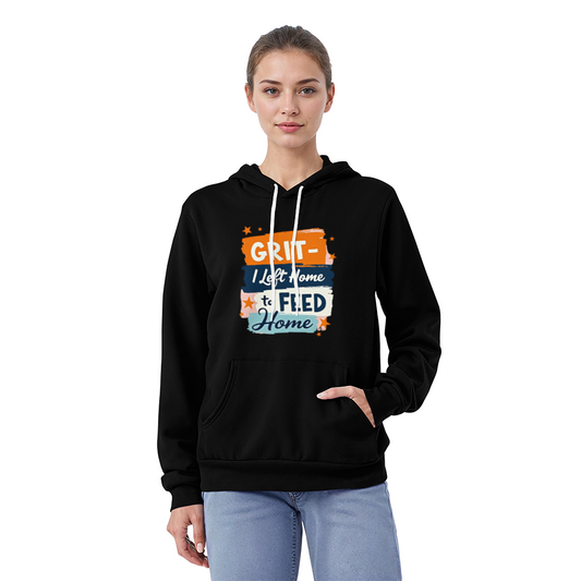 Adult Hoodie - 'I left home to feed home' Grit Bella Unisex Pullover Fleece Hoodie - GLiMOT