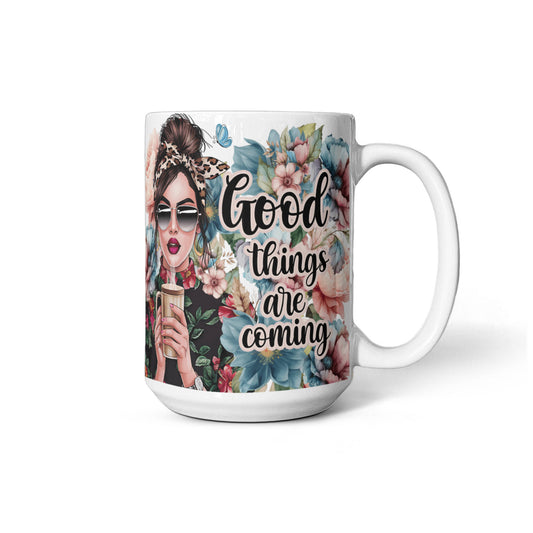 Good Things Are Coming Ceramic Mug – Sip with Positivity - GLiMOT