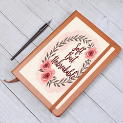 Soft but Unbreakable" Graphic Vegan Leather Journal - Unique Printed Notebook for Goals