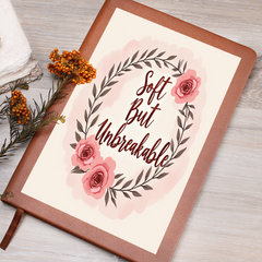 Soft but Unbreakable" Graphic Vegan Leather Journal - Unique Printed Notebook for Goals