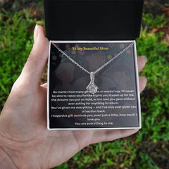 To the One Who Gave Me Everything, my beautiful mom' - Alluring Necklace