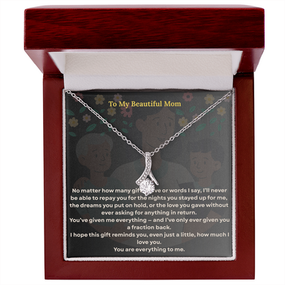 To the One Who Gave Me Everything, my beautiful mom' - Alluring Necklace - GLiMOT