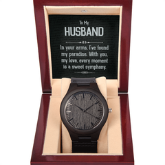 "Gift for my Husband. In your arms, I've found my paradise." - Wooden Wrist Watch for men
