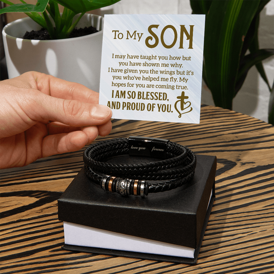 To My Son, I may have taught you how but you have shown me why - Men's "Love You Forever" Bracelet - GLiMOT