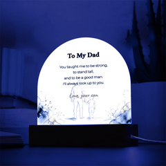 LED Dome Acrylic Plaque for Dad – "You Taught Me To Be Strong", Illuminated Decor, Meaningful Gift from Son