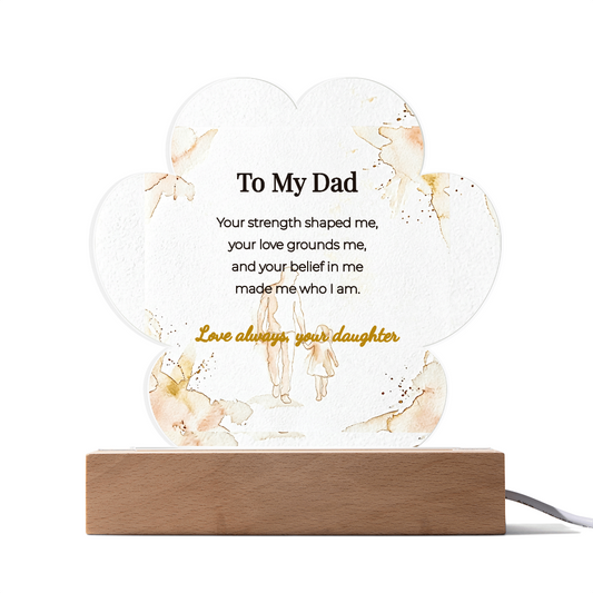 LED Acrylic Plaque for Dad – "Your Strength Shaped Me", Gift from Daughter
