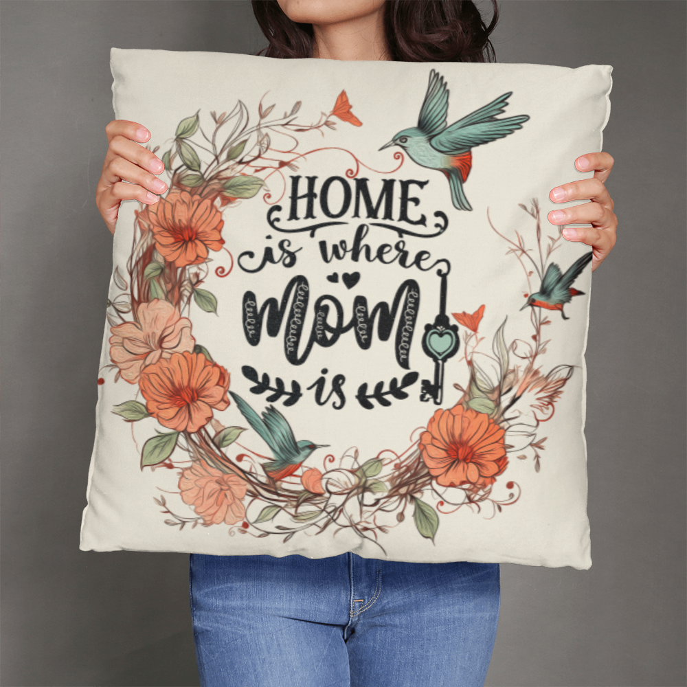 Home Is Where Mum Is – Decorative Pillow - GLiMOT