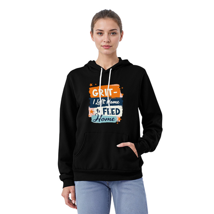 Adult Hoodie - 'I left home to feed home' Grit Bella Unisex Pullover Fleece Hoodie - GLiMOT
