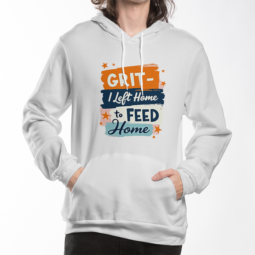 Adult Hoodie - 'I left home to feed home' Grit Bella Unisex Pullover Fleece Hoodie - GLiMOT