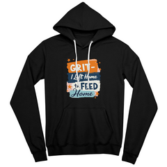 Adult Hoodie - 'I left home to feed home' Grit Bella Unisex Pullover Fleece Hoodie