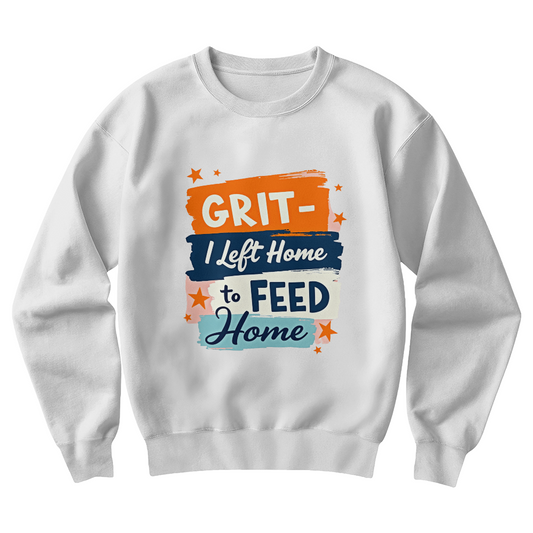 Sweatshirt I left home to feed home Grit Gildan Unisex Sweatshirt - GLiMOT