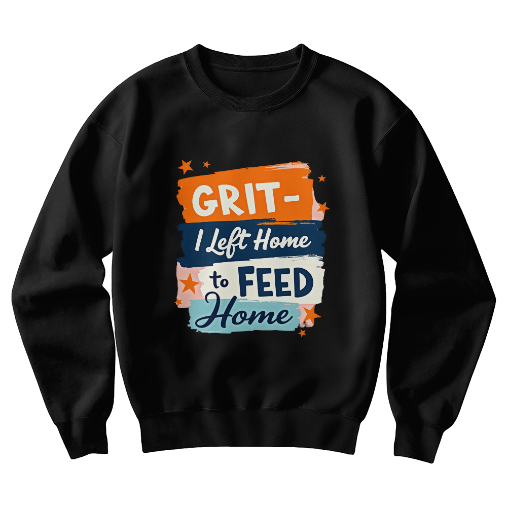 Sweatshirt I left home to feed home Grit Gildan Unisex Sweatshirt - GLiMOT