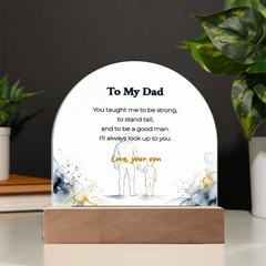LED Dome Acrylic Plaque for Dad – "You Taught Me To Be Strong", Illuminated Decor, Meaningful Gift from Son