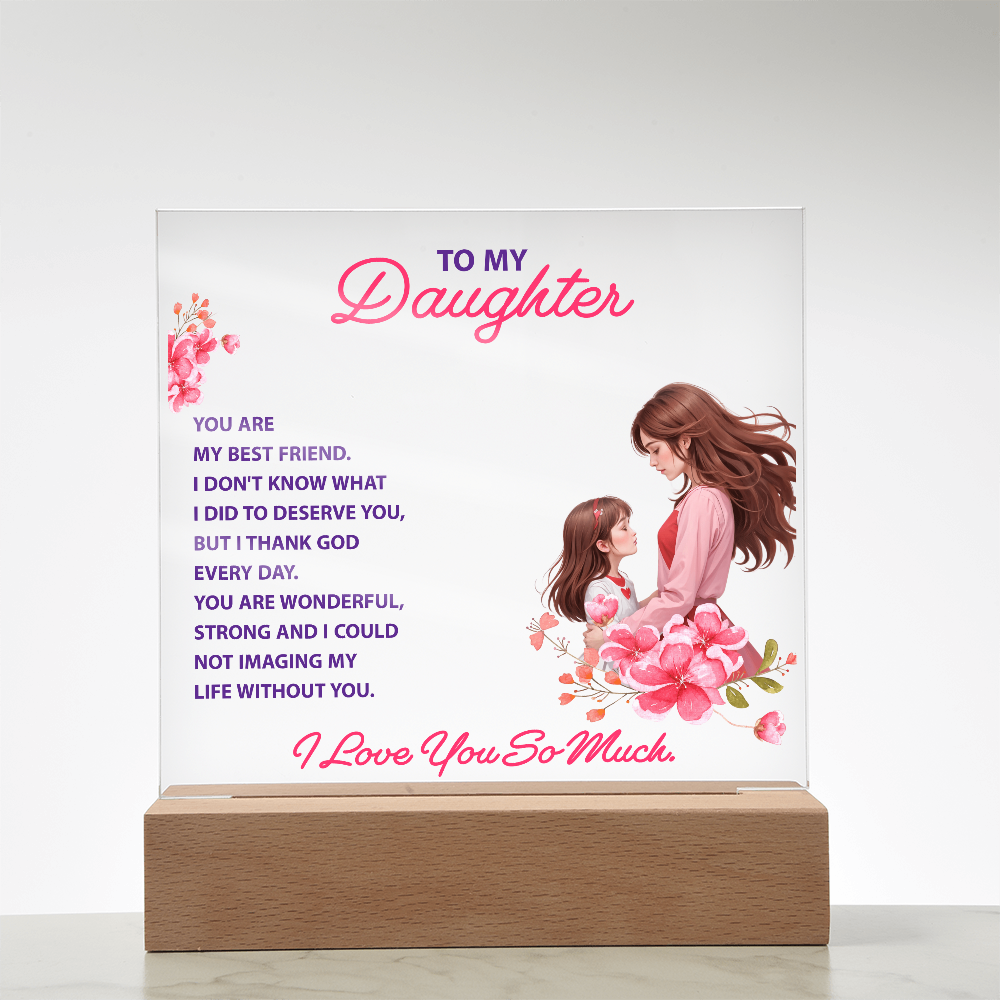Keepsake Acrylic Bundle -To my daughter - YOU ARE MY BEST FRIEND - GLiMOT