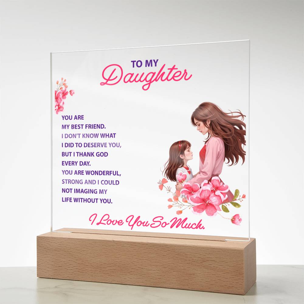 Keepsake Acrylic Bundle -To my daughter - YOU ARE MY BEST FRIEND - GLiMOT