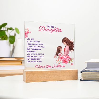 Keepsake Acrylic Bundle -To my daughter - YOU ARE MY BEST FRIEND - GLiMOT