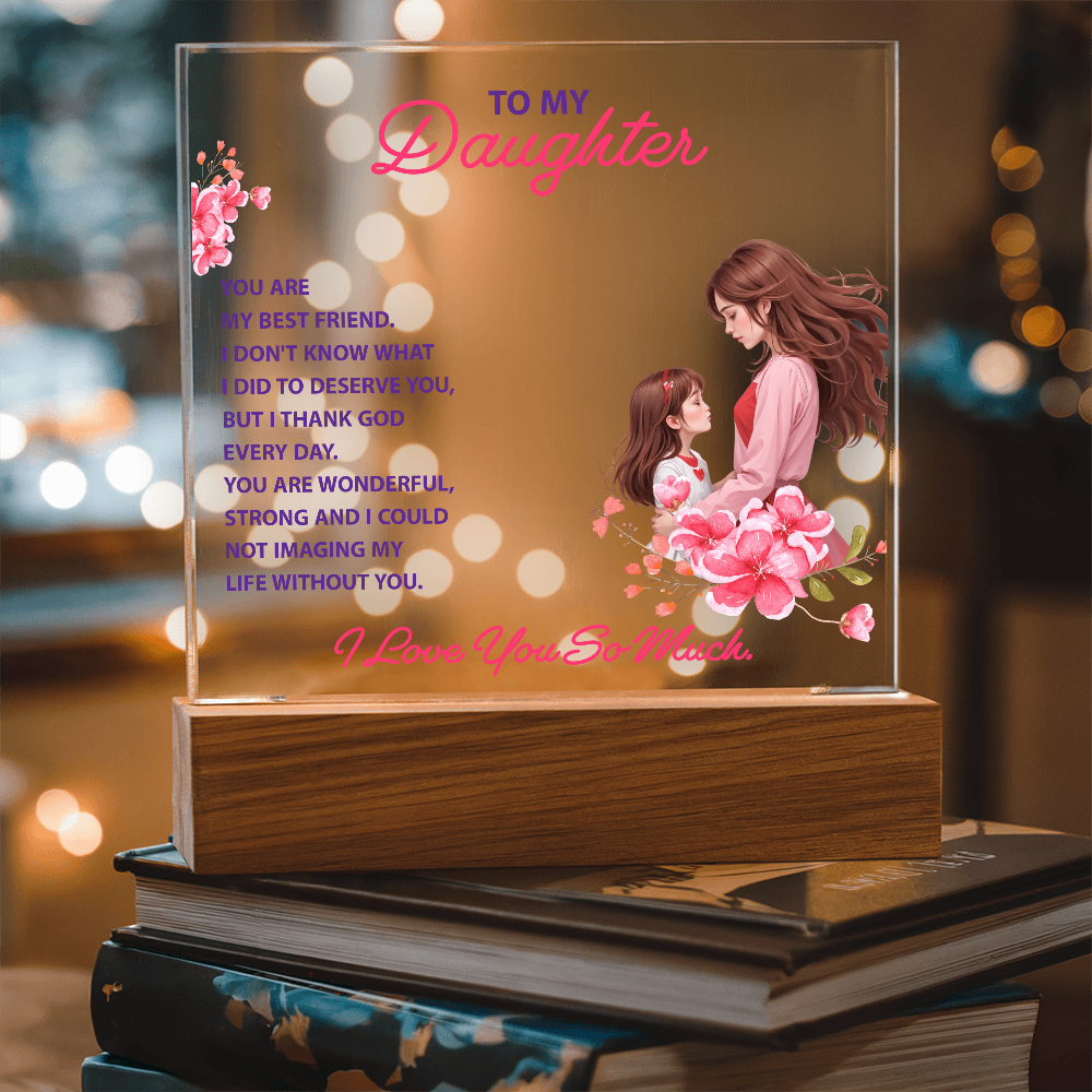 Keepsake Acrylic Bundle -To my daughter - YOU ARE MY BEST FRIEND - GLiMOT