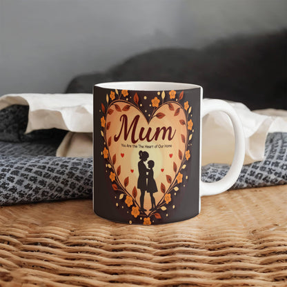 Mum, You Are the Heart of Our Home – Ceramic Mug - GLiMOT
