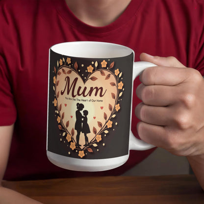 Mum, You Are the Heart of Our Home – Ceramic Mug - GLiMOT