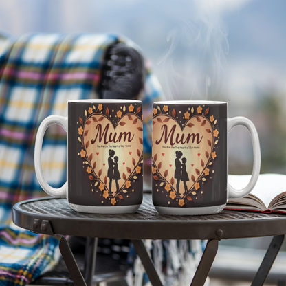 Mum, You Are the Heart of Our Home – Ceramic Mug - GLiMOT